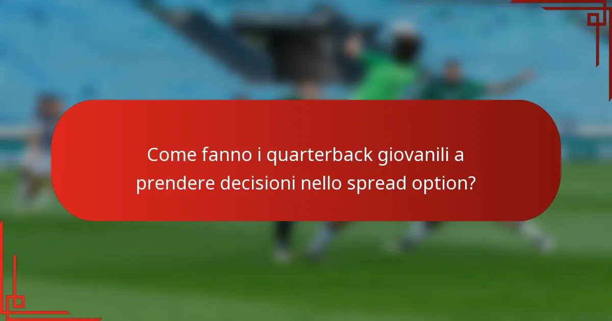 Come fanno i quarterback giovanili a prendere decisioni nello spread option?