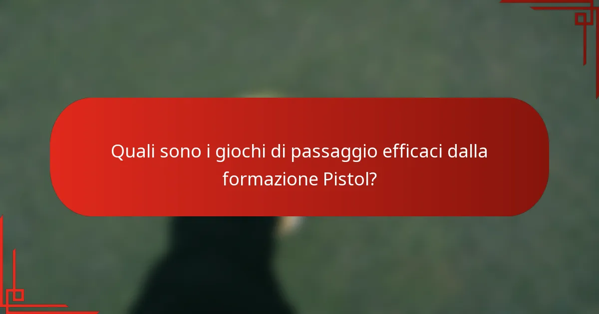 Quali sono i giochi di passaggio efficaci dalla formazione Pistol?