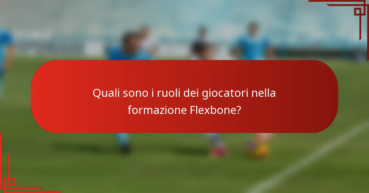 Quali sono i ruoli dei giocatori nella formazione Flexbone?