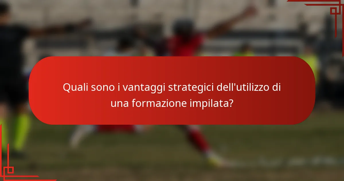 Quali sono i vantaggi strategici dell'utilizzo di una formazione impilata?