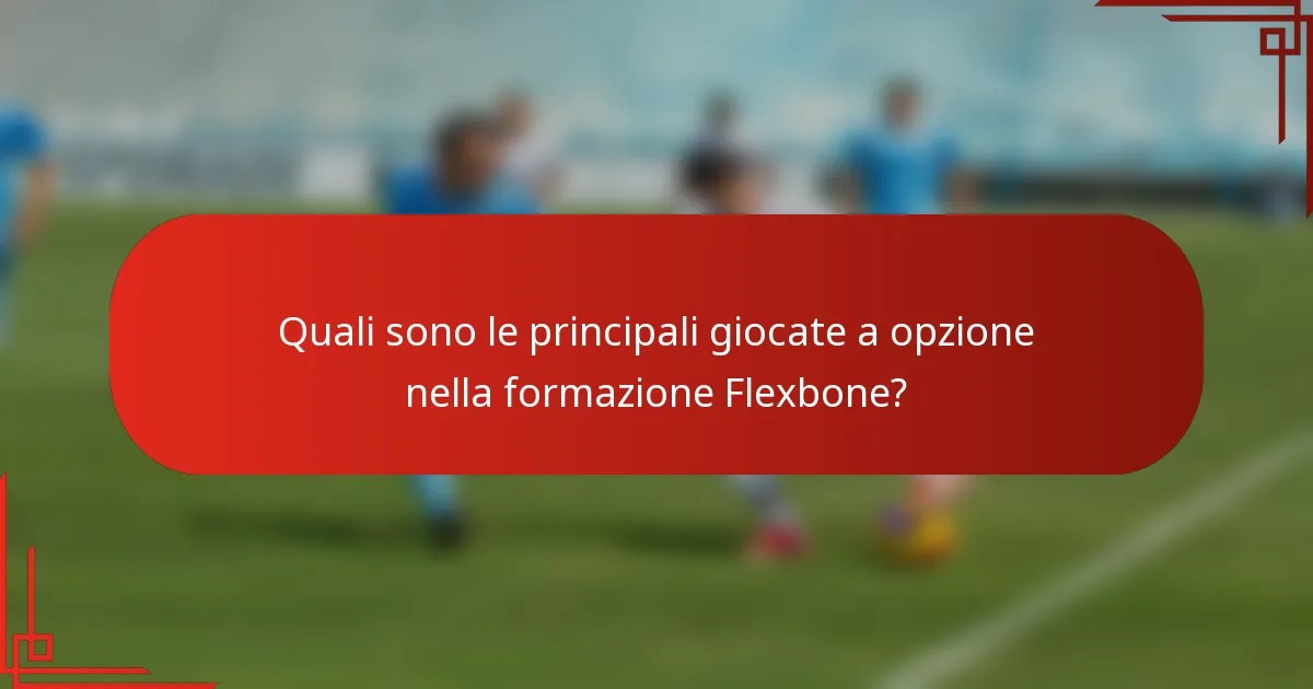 Quali sono le principali giocate a opzione nella formazione Flexbone?